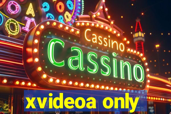 xvideoa only